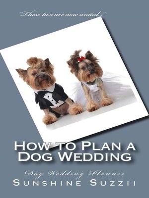cover image of How to Plan a Dog Wedding